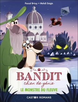 Bertrand.pt - Bandit, Chien De Génie Tome 1 : Le Monstre Du Fleuve