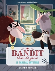 Bandit, Chien De Génie Tome 3 : Le Tableau Mystère