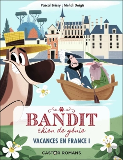 Bertrand.pt - Bandit, Chien De Génie Tome 5 : Vacances En France !