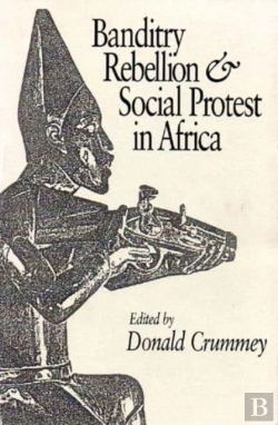 Bertrand.pt - Banditry, Rebellion And Social Protest In Africa