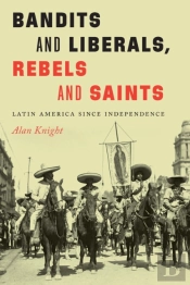 Bandits And Liberals, Rebels And Saints