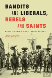 Bandits And Liberals, Rebels And Saints