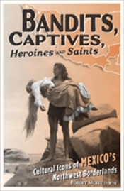 Bandits, Captives, Heroines, And Saints