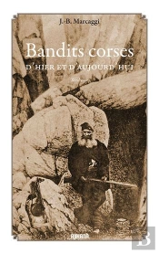 Bandits Corses D'Hier Et D'Aujourd'Hui