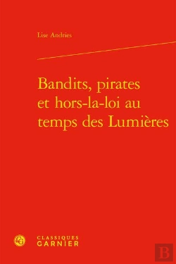 Bertrand.pt - Bandits, Pirates Et Hors-La-Loi Au Temps Des Lumieres