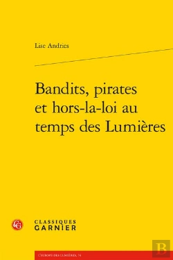 Bertrand.pt - Bandits, Pirates Et Hors-La-Loi Au Temps Des Lumières