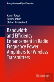 Bandwidth And Efficiency Enhancement In Radio Frequency Power Amplifiers For Wireless Transmitters