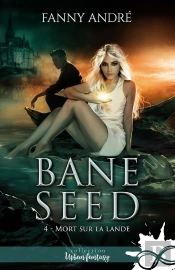 Bane Seed Tome 4 ; Mort Sur La Lande