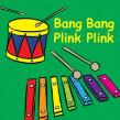 Bang Bang Plink Plink