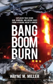 Bang Boom Burn: Explosive True Crime Gun