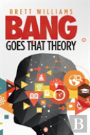 Bang Goes That Theory