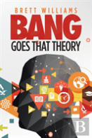 Bang Goes That Theory