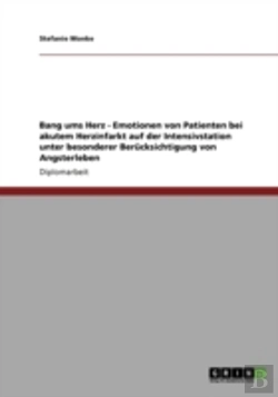 Bertrand.pt - Bang Ums Herz - Emotionen Von Patienten Bei Akutem Herzinfarkt Auf Der Intensivstation Unter Besonderer Berucksichtigung Von Angsterleben