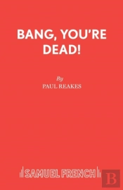 Bang Your Dead!
