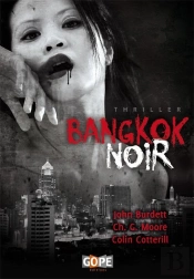 Bangkok Noir (John Burdett, Christopher G. Moore, Colin Cotterill Et Cie)
