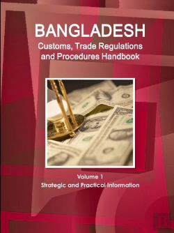 Bertrand.pt - Bangladesh Customs, Trade Regulations And Procedures Handbook Volume 1 Strategic And Practical Information
