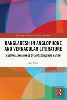 Bangladesh In Anglophone And Vernacular Literature