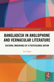 Bangladesh In Anglophone And Vernacular Literature