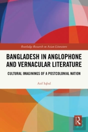 Bangladesh In Anglophone And Vernacular Literature