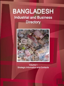 Bertrand.pt - Bangladesh Industrial And Business Directory Volume 1 Strategic Information And Contacts