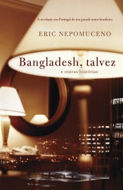 Bangladesh, talvez e outras Histórias
