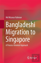 Bangladeshi Migration To Singapore