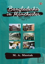 Bangladeshis In Manchester - Oral History, Part1