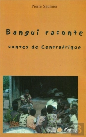 Bangui Raconte ; Contes De Centrafrique