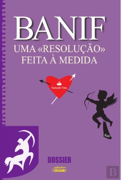 Bertrand.pt - Banif - Uma «Resolução» Feita à Medida