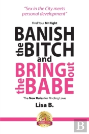 Banish The Bitch And Bring Out The Babe