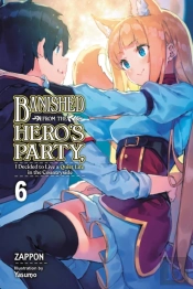 Banished From The Hero'S Party, I Decided To Live A Quiet Life In The Countryside, Vol. 6 (Light Novel)