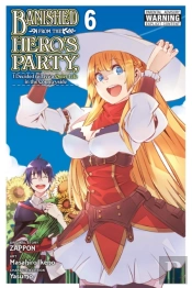 Banished From The Hero'S Party, I Decided To Live A Quiet Life In The Countryside, Vol. 6 (Manga)