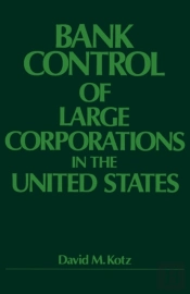 Bank Control Of Large Corporations In The United States