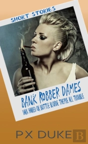 Bank Robber Dames