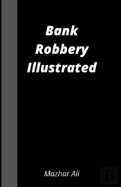 Bank Robbery Illustrated