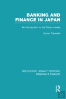 Bertrand.pt - Banking And Finance In Japan (Rle Banking & Finance)