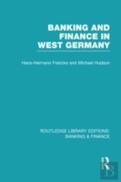 Banking And Finance In West Germany (Rle Banking & Finance)
