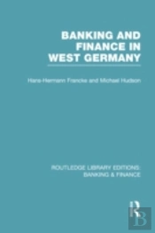 Banking And Finance In West Germany (Rle Banking & Finance)