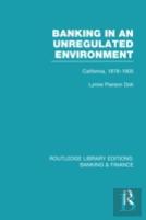 Banking In An Unregulated Environment (Rle Banking & Finance)