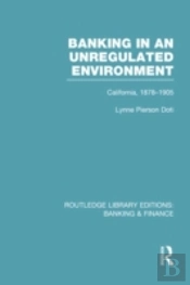 Banking In An Unregulated Environment (Rle Banking & Finance)