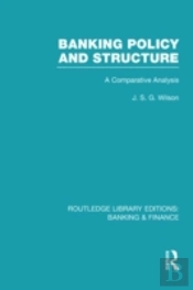 Banking Policy And Structure (Rle Banking & Finance)