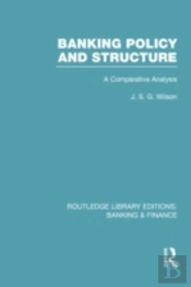 Banking Policy And Structure (Rle Banking & Finance)