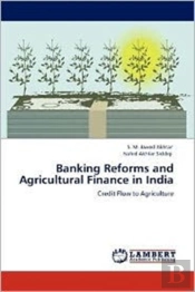 Banking Reforms And Agricultural Finance In India