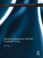 Banking Regulation And The Financial Crisis