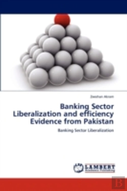 Bertrand.pt - Banking Sector Liberalization And Efficiency Evidence From Pakistan