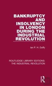 Bankruptcy And Insolvency In London During The Industrial Revolution