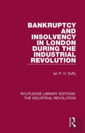 Bankruptcy And Insolvency In London During The Industrial Revolution