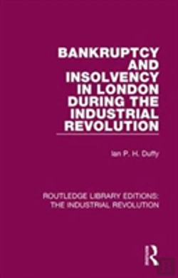 Bertrand.pt - Bankruptcy And Insolvency In London During The Industrial Revolution