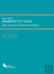 Bankruptcy Code And Related Source Materials, 2014-2015