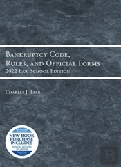 Bankruptcy Code, Rules, And Official Forms, 2022 Law School Edition